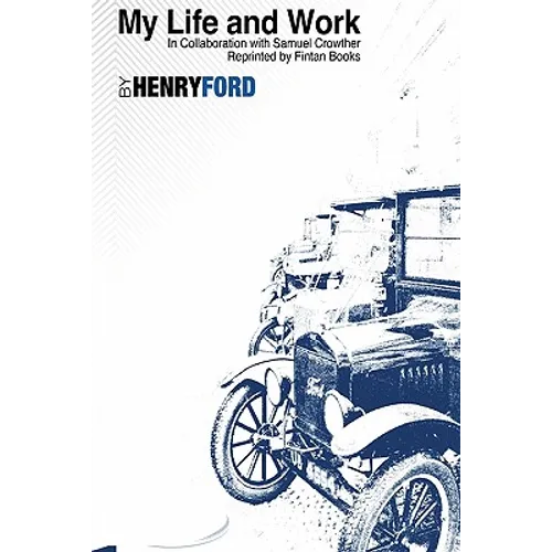 My Life and Work by Henry Ford: Fintan Books - Paperback