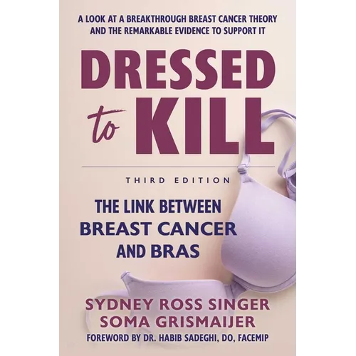 Dressed to Kill: The Link Between Breast Cancer and Bras - Hardcover
