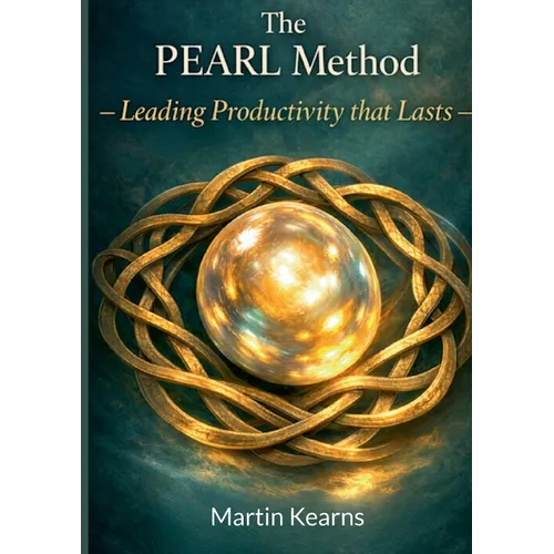 The Pearl Method: Leading Productivity That Lasts - Paperback