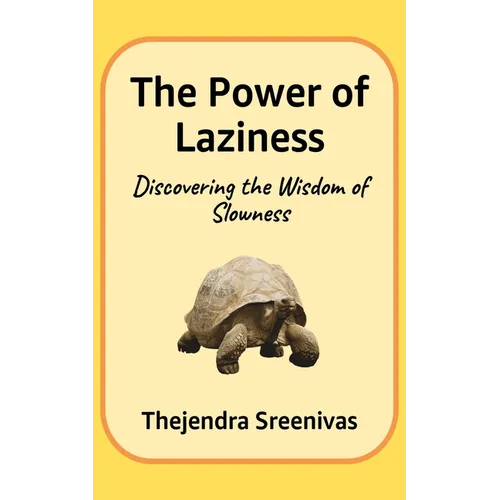 The Power of Laziness: Discovering the Wisdom of Slowness - Paperback