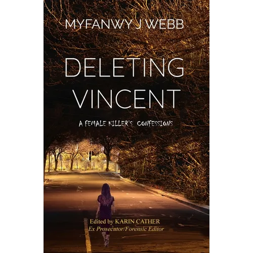 Deleting Vincent: A Female Killer's Confessions - Paperback