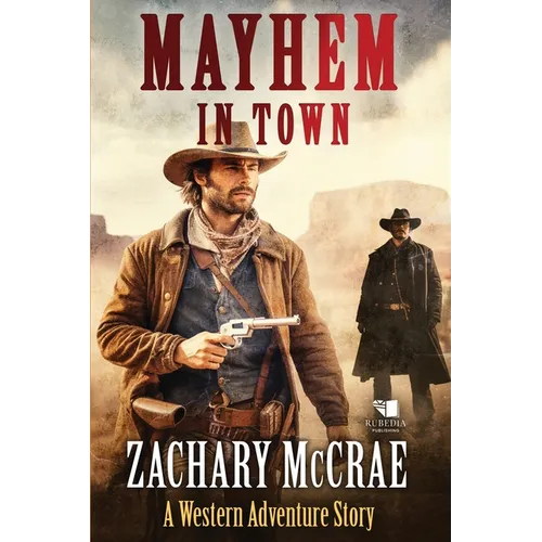 Mayhem in Town: A Classic Western Adventure - Paperback