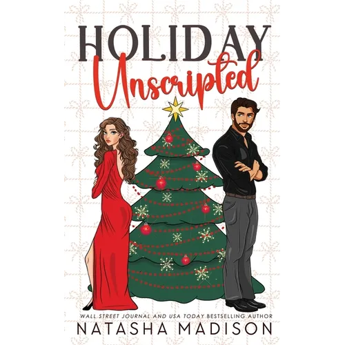 Holiday Unscripted An enemies to lovers, second chance, forced proximity, holiday romance. (Deluxe Edition) - Paperback