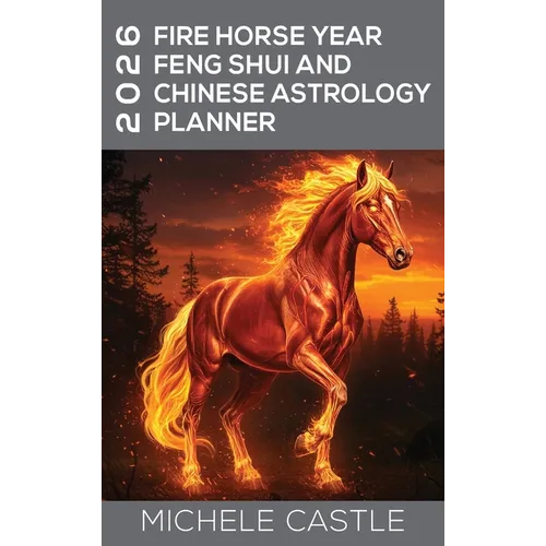 2026 Fire Horse Year: Feng Shui and Chinese Astrology Planner