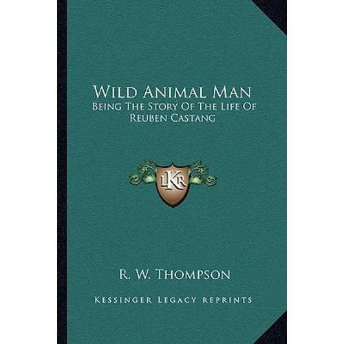 Wild Animal Man: Being The Story Of The Life Of Reuben Castang - Paperback
