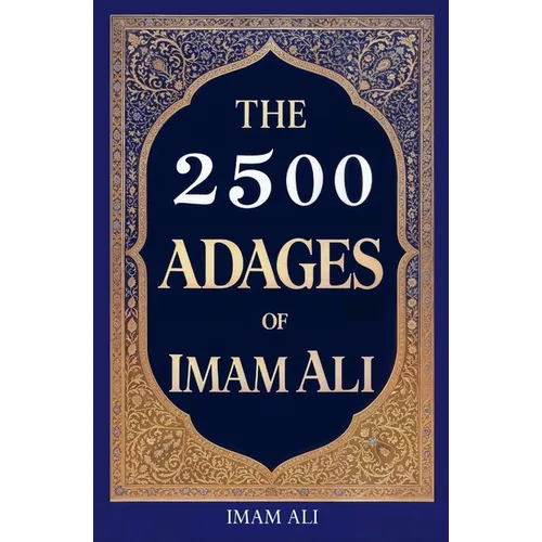 The 2500 Adages of Imam Ali - Paperback