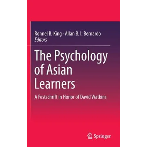 The Psychology of Asian Learners: A Festschrift in Honor of David Watkins - Hardcover