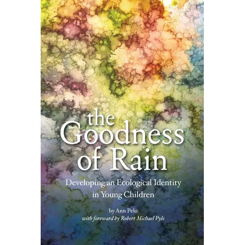 The Goodness of Rain: Developing an Ecological Identity in Young Children - Paperback