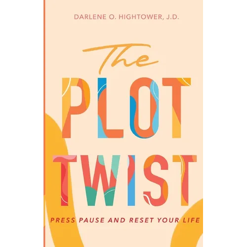 The Plot Twist: Press Pause and Reset Your Life - Paperback