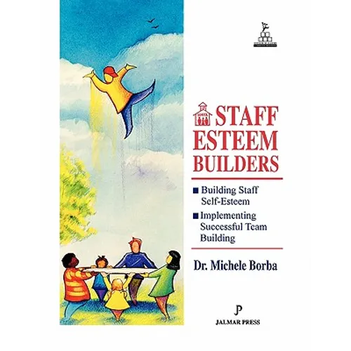 Staff Esteem Builders: The Administrator's Bible for Enhancing Self-Esteem - Paperback