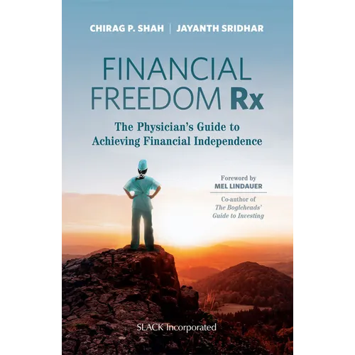 Financial Freedom Rx: The Physician's Guide to Achieving Financial Independence - Paperback
