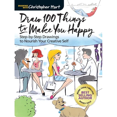 Draw 100 Things to Make You Happy: Step-By-Step Drawings to Nourish Your Creative Self - Paperback