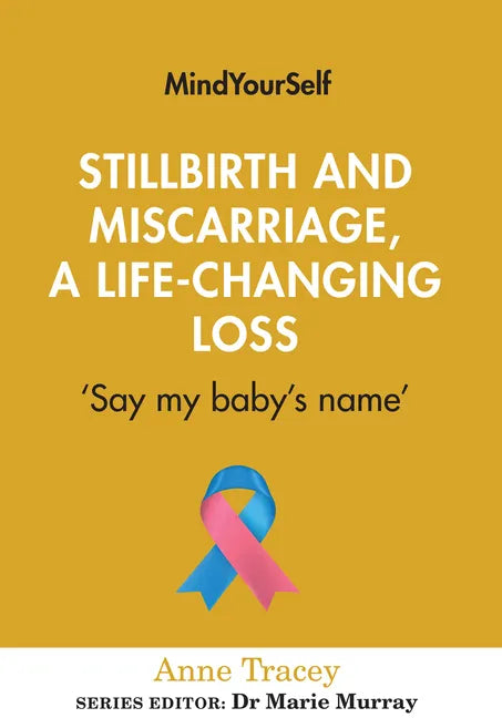 Stillbirth and Miscarriage, a Life-Changing Loss: 'Say My Baby's Name' - Paperback