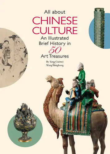 All about Chinese Culture: An Illustrated Brief History in 50 Art Treasures - Paperback