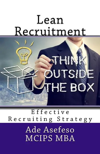 Lean Recruitment: Effective Recruiting Strategy - Paperback