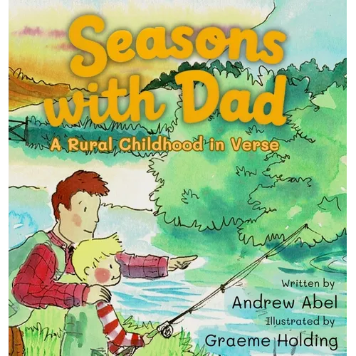 Seasons with Dad: A Rural Childhood in Verse - Hardcover