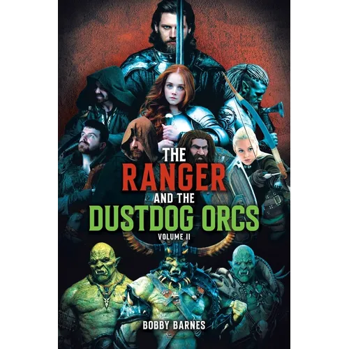 The Ranger and the Dustdog Orcs: Volume II - Paperback
