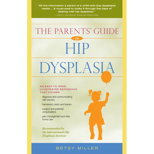 The Parents' Guide to Hip Dysplasia - Paperback