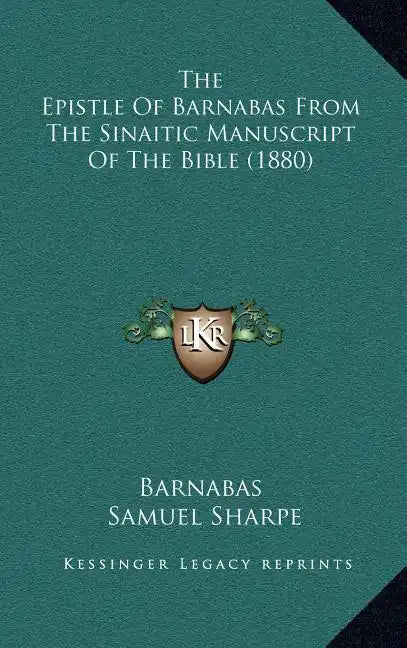The Epistle of Barnabas from the Sinaitic Manuscript of the Bible (1880) - Hardcover