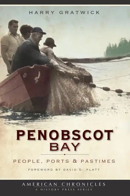 Penobscot Bay: People, Ports & Pastimes - Paperback