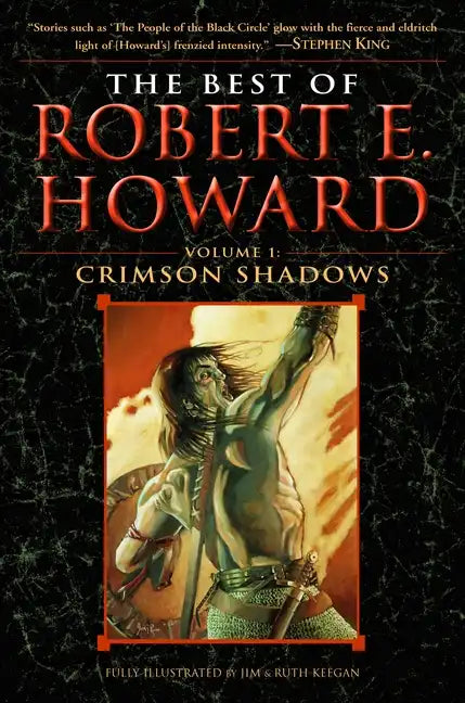 The Best of Robert E. Howard Volume 1: Volume 1: Crimson Shadows - Paperback
