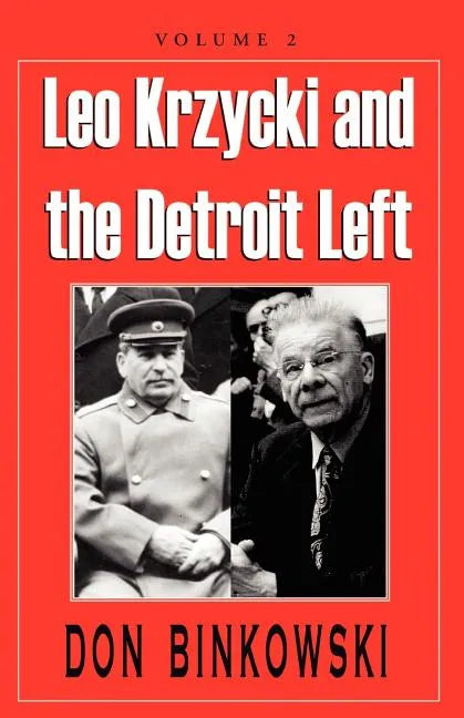 Leo Krzycki and the Detroit Left: Volume 2 - Paperback
