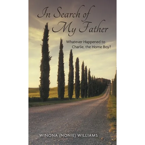 In Search of My Father: Whatever Happened to Charlie, the Home Boy? - Hardcover