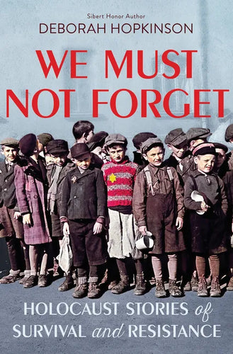 We Must Not Forget: Holocaust Stories of Survival and Resistance (Scholastic Focus) - Hardcover