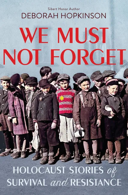 We Must Not Forget: Holocaust Stories of Survival and Resistance (Scholastic Focus) - Hardcover