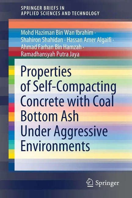 Properties of Self-Compacting Concrete with Coal Bottom Ash Under Aggressive Environments - Paperback