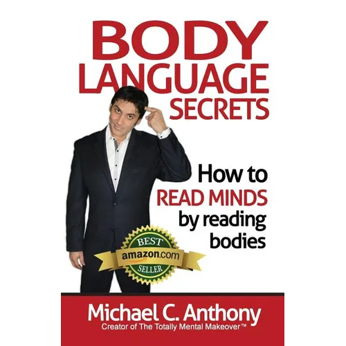 Body Language Secrets: How to Read Minds by Reading Bodies - Paperback