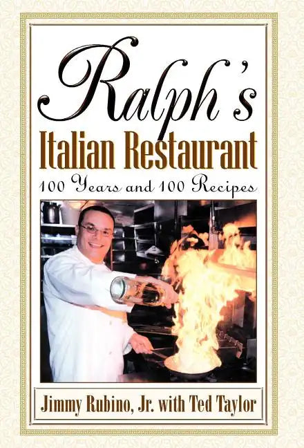 Ralph's Italian Restaurant: 100 Years and 100 Recipes - Hardcover