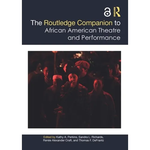 The Routledge Companion to African American Theatre and Performance - Paperback