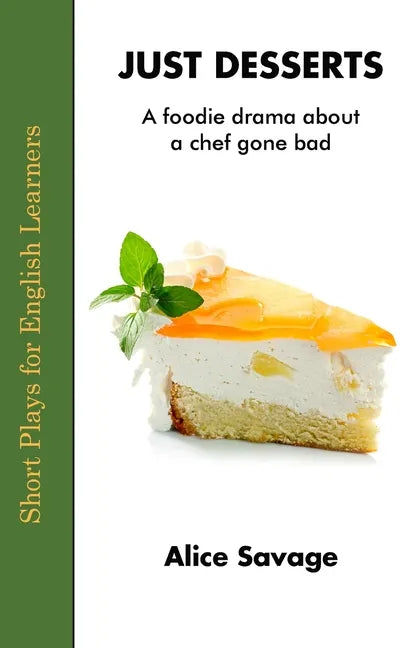 Just Desserts: A foodie drama about a chef gone bad - Paperback