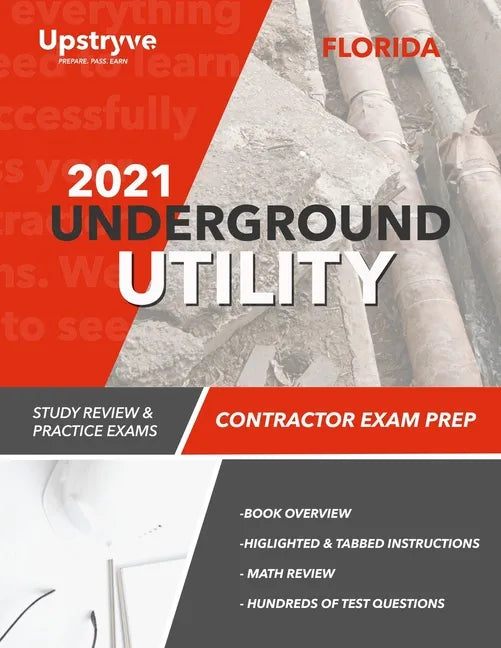 2021 Florida Underground Utility Contractor Exam Prep: 2021 Study Review & Practice Exams - Paperback