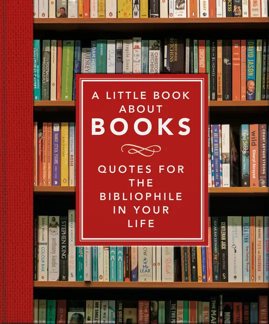 A Little Book about Books: Quotes for the Bibliophile in Your Life - Hardcover