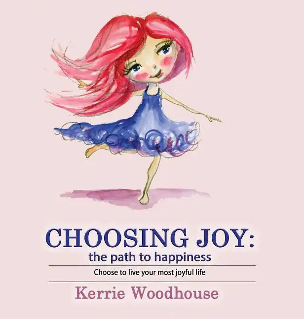 Choosing Joy: the path to happiness - Hardcover