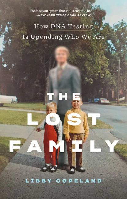 The Lost Family: How DNA Testing Is Upending Who We Are - Paperback