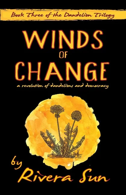 Winds of Change: - a revolution of dandelions and democracy - - Paperback