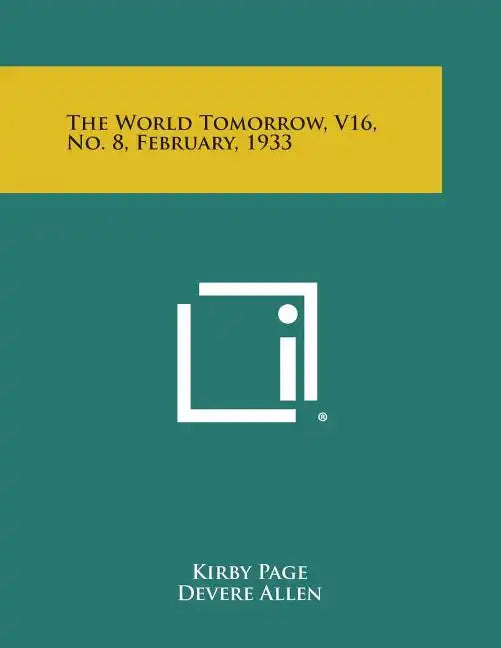 The World Tomorrow, V16, No. 8, February, 1933 - Paperback