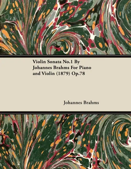 Violin Sonata No.1 by Johannes Brahms for Piano and Violin (1879) Op.78 - Paperback
