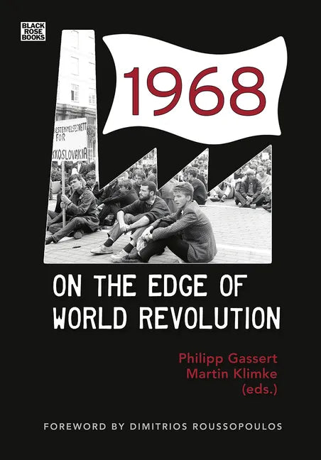 1968: On the Edge of World Revolution - Hardcover