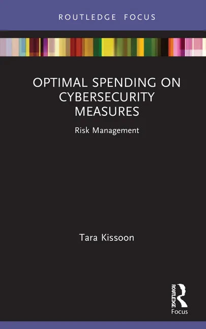 Optimal Spending on Cybersecurity Measures: Risk Management - Hardcover