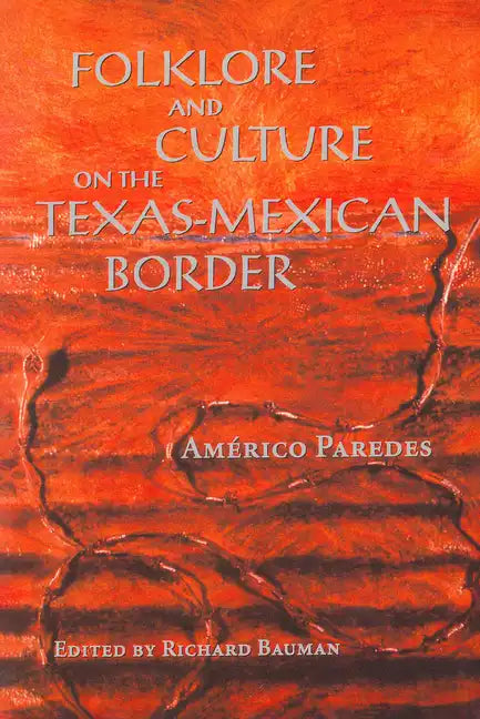 Folklore and Culture on the Texas-Mexican Border - Paperback
