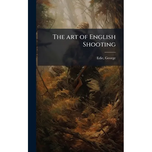The art of English Shooting - Hardcover