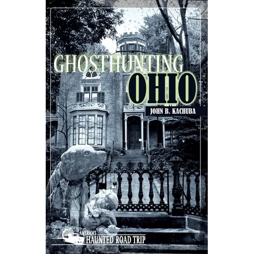 Ghosthunting Ohio - Hardcover