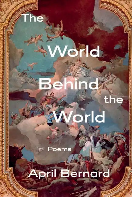 The World Behind the World: Poems - Hardcover