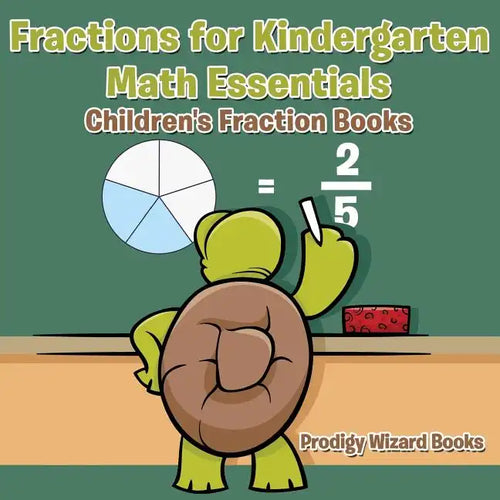 Fractions for Kindergarten Math Essentials: Children's Fraction Books - Paperback