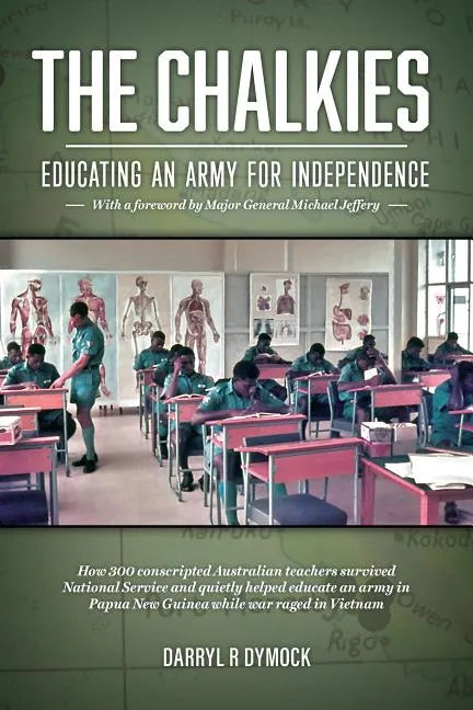 The Chalkies: Educating an Army for Independence - Paperback