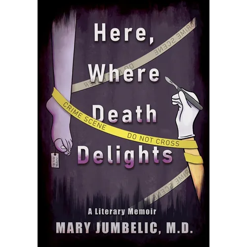 Here, Where Death Delights: A Literary Memoir - Hardcover